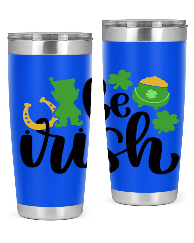 Be Irish Style 104#- St Patricks Day- Tumbler