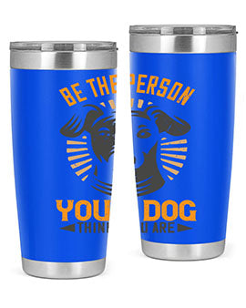 Be The Person Your Dog Thinks You Are Style 50#- dog- Tumbler