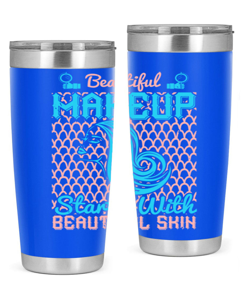 Beautiful makeup starts with beautiful skin Style 172#- make up- Tumbler