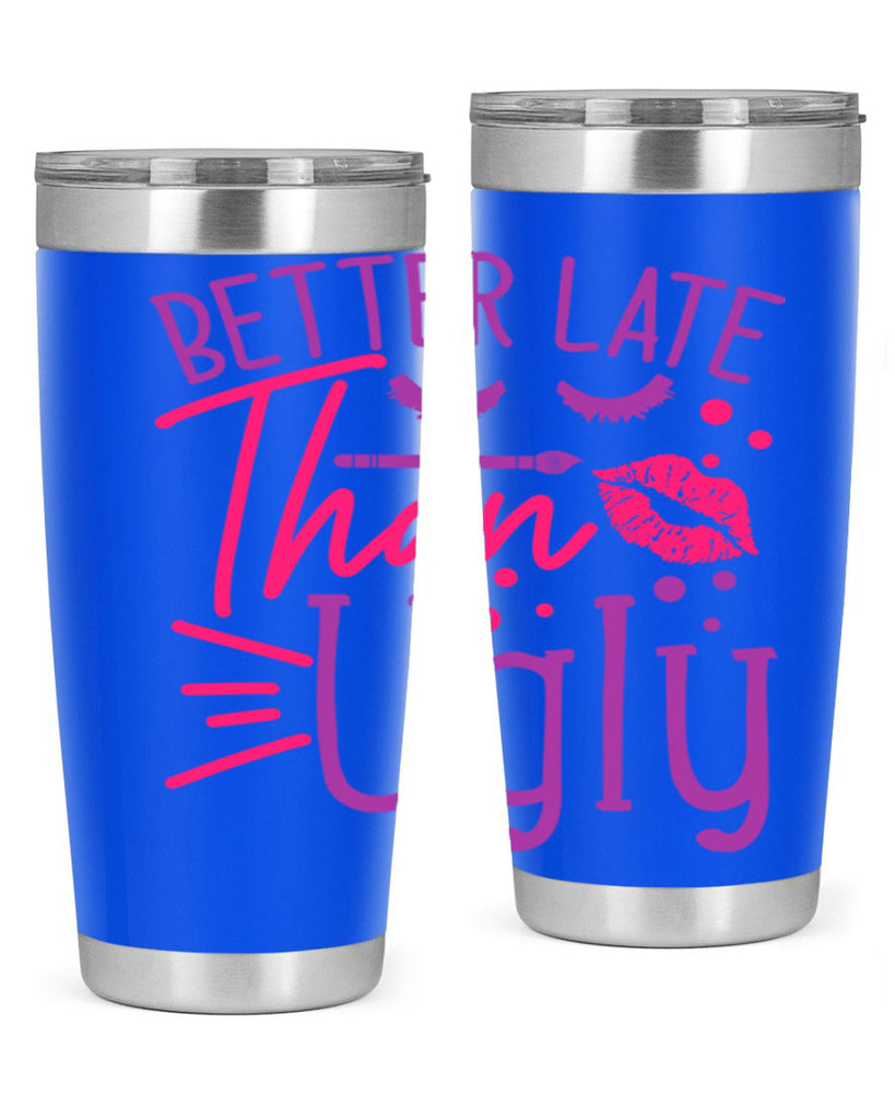 Better Late Than Ugly Style 248#- make up- Tumbler
