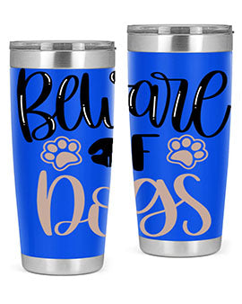 Beware Of Dogs Style 33#- dog- Tumbler