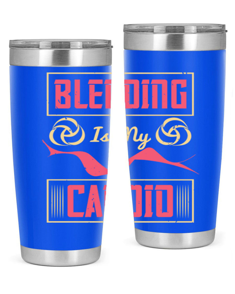 Blending is my cardio Style 167#- make up- Tumbler