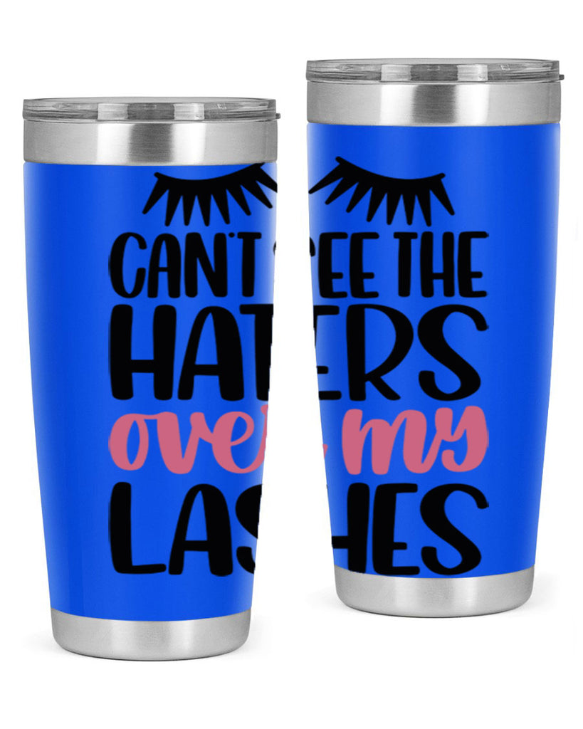 Can∩t See The Haters Over My Lashes Style 112#- make up- Tumbler