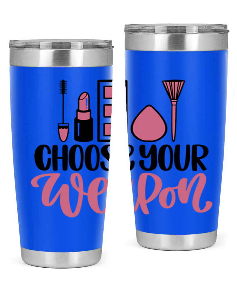 Choose Your Weapon Style 111#- make up- Tumbler