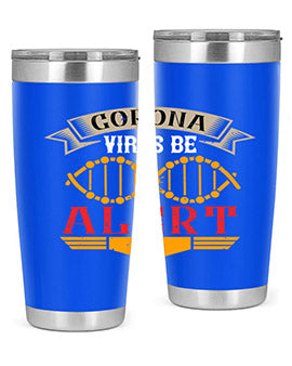 Corona Virus Be Alert Style 6#- corona virus- Tumbler