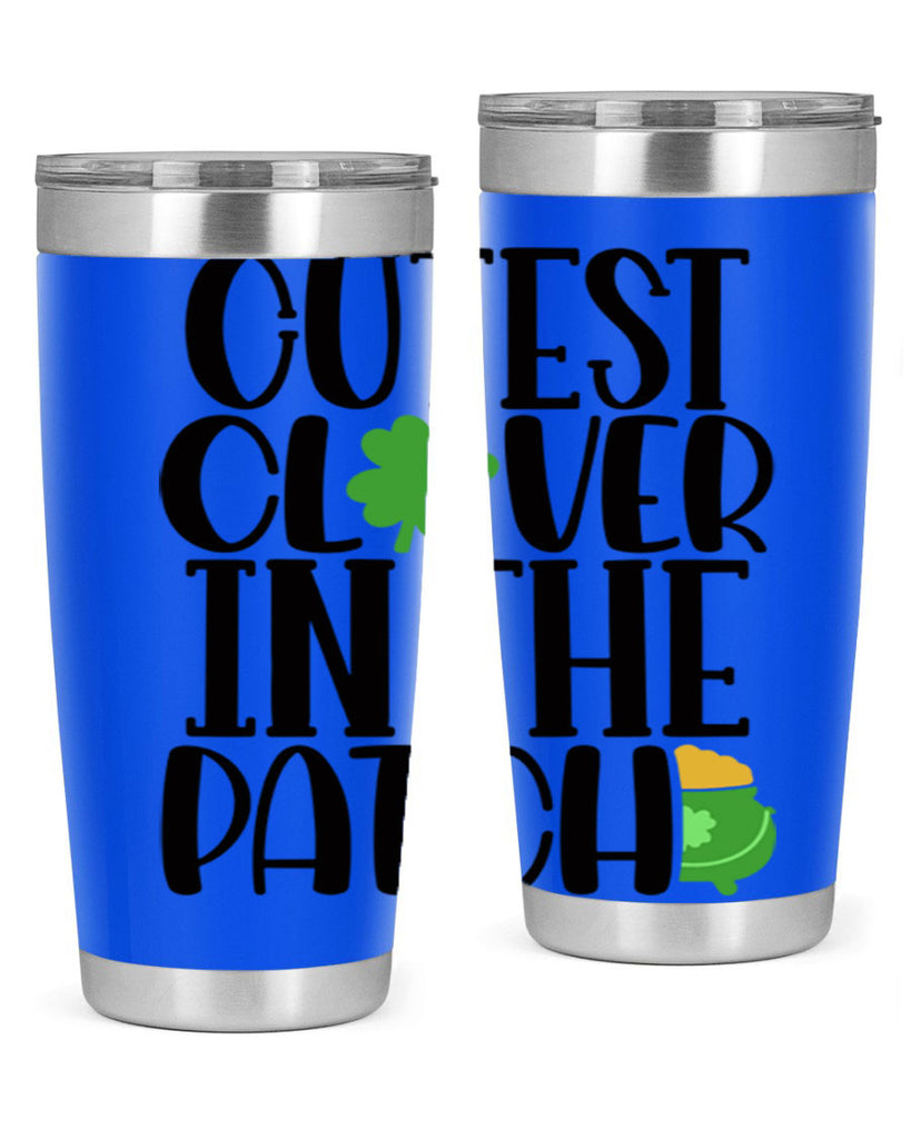 Cutest Clover In The Patch Style 102#- St Patricks Day- Tumbler