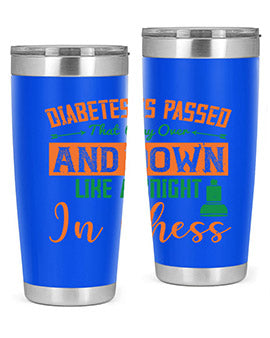 Diabetes is passed that way over and down like a knight in chess Style 48#- diabetes- Tumbler