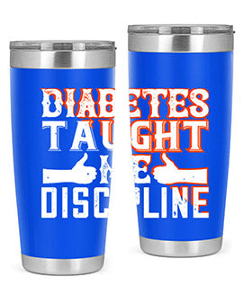 Diabetes taught me discipline Style 45#- diabetes- Tumbler