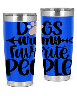 Dogs Are My Favorite People Style 22#- dog- Tumbler
