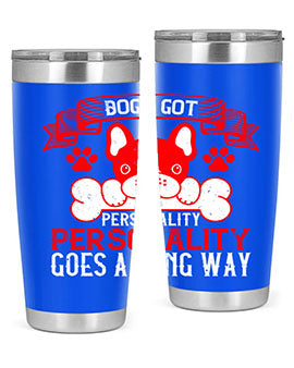 Dogs got personality Personality goes a long way Style 216#- dog- Tumbler