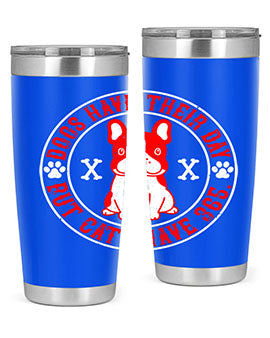 Dogs have their day but cats have Style 212#- dog- Tumbler