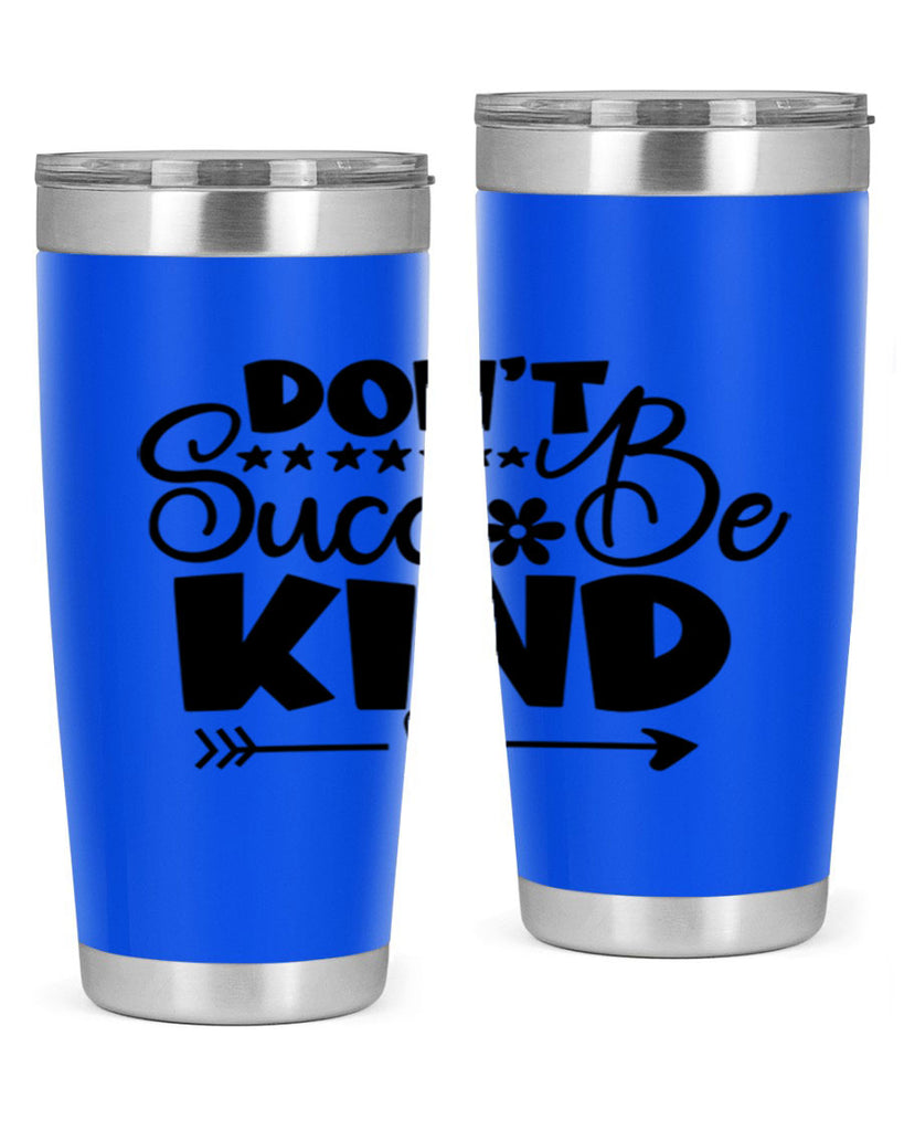 Dont Succ Be Kind 94#- winter- Tumbler