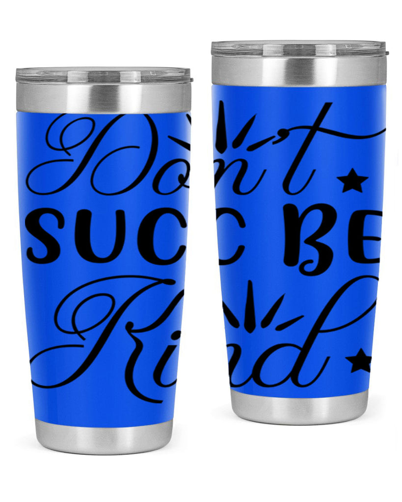 Dont Succ Be Kind 95#- winter- Tumbler