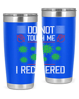Dont Touch Me I Recovered Style 55#- corona virus- Tumbler