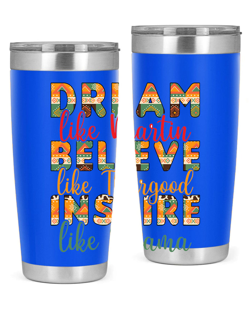 Dream Believe Inspire Junteenth Png 31#- Juneteenth- tumbler