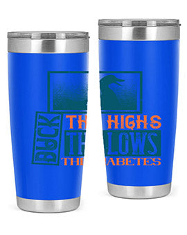 Duck The Highs Duck The Lows Duck The Diabetes Style 40#- diabetes- Tumbler
