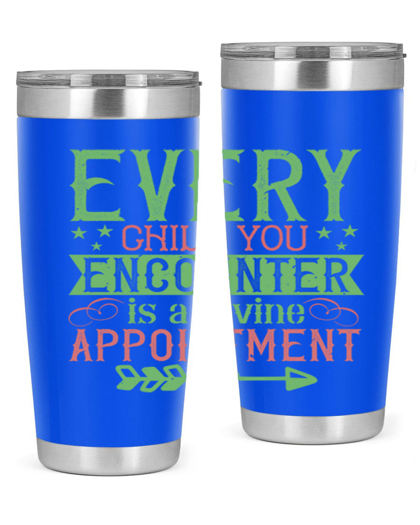 Every child you encounter is a divine appointment Style 22#- baby- Tumbler