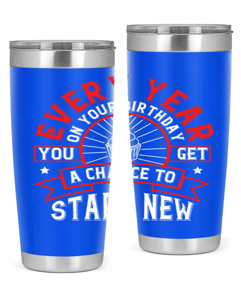 Every year on your birthday you get a chance to start new Style 86#- birthday- tumbler
