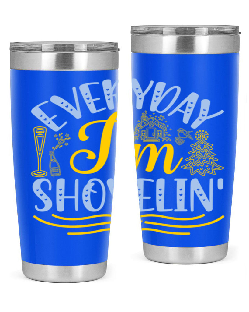 Everyday im shovelin102#- winter- Tumbler