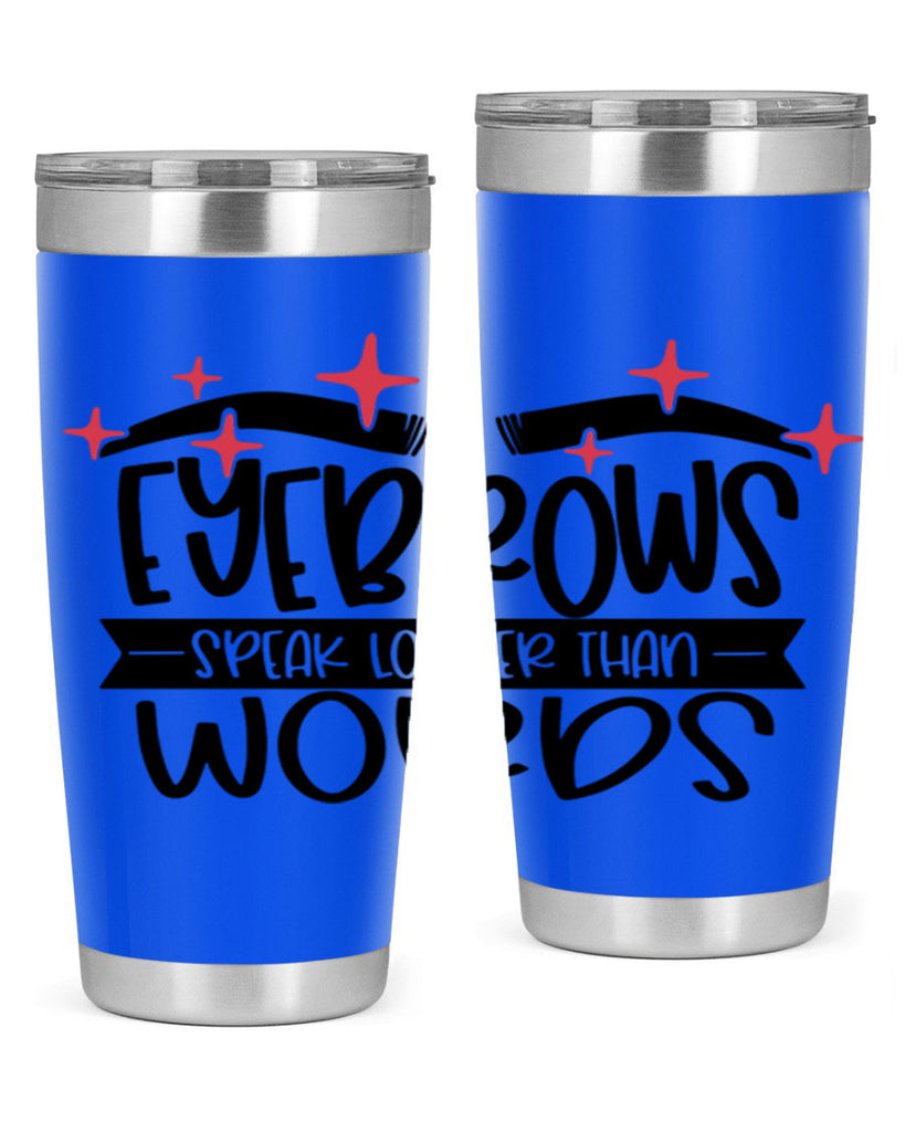 Eyebrows Speak Louder Than Words Style 104#- make up- Tumbler