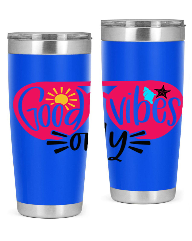 Good Vibes Only Style 42#- summer- Tumbler