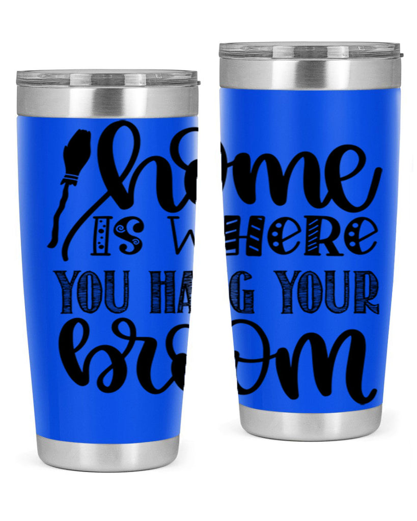 Home Is Where You Hang Your Broom 315#- fall- Tumbler
