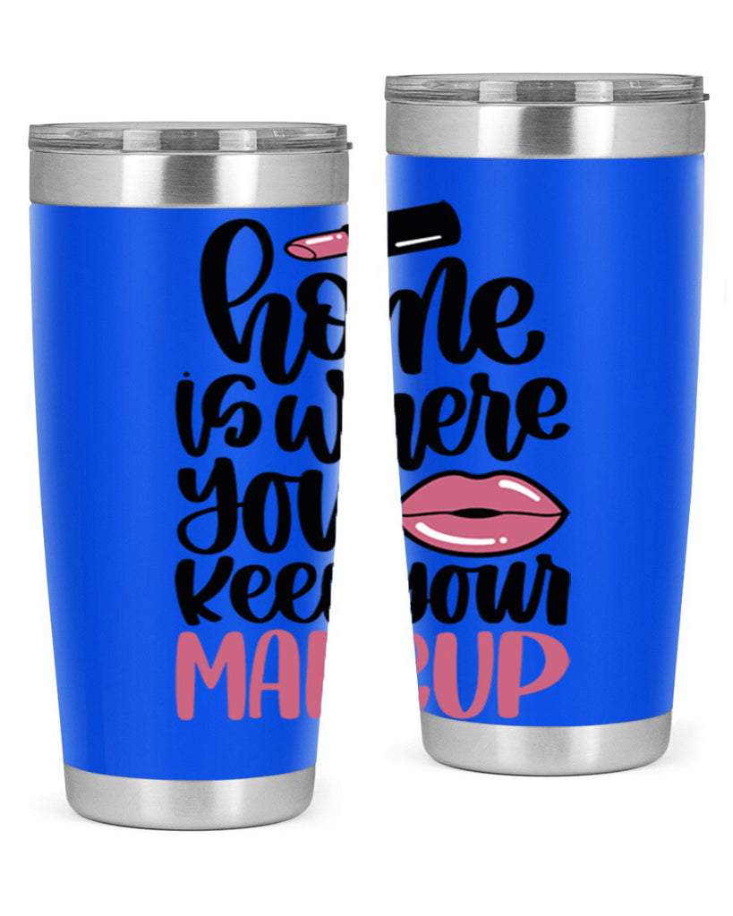 Home Is Where You Keep Your Makeup Style 87#- make up- Tumbler