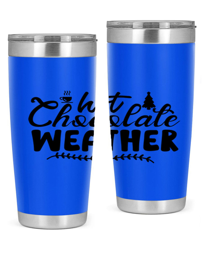Hot Chocolate Weather 197#- winter- Tumbler
