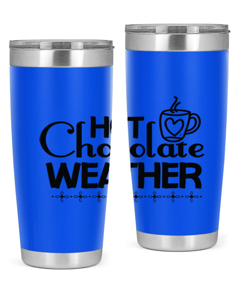 Hot Chocolate Weather 202#- winter- Tumbler