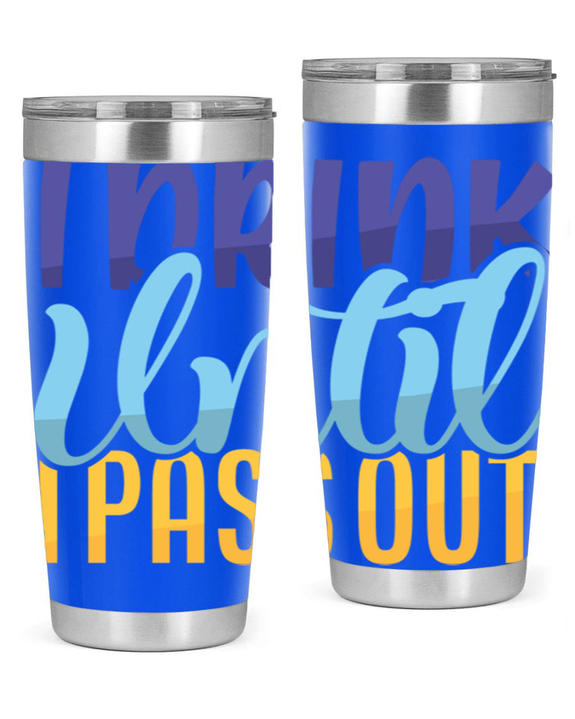 I Drink Until I Pass Out Style 258#- baby- tumbler