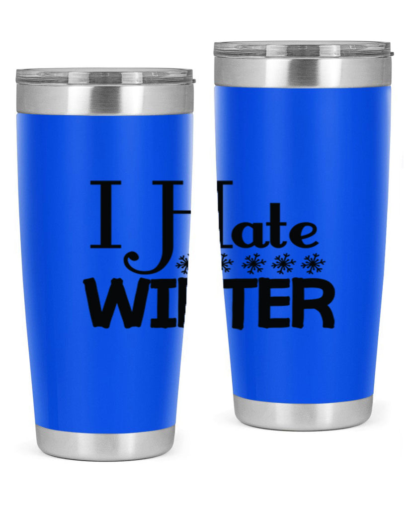 I Hate Winter 223#- winter- Tumbler