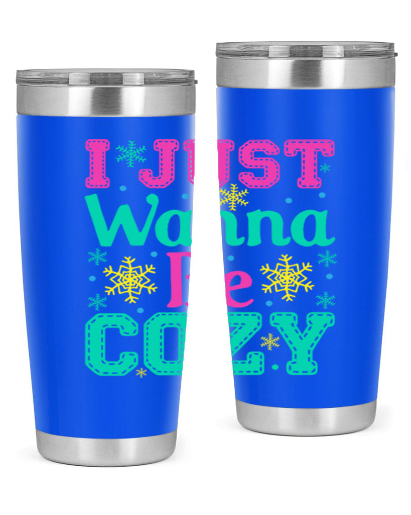 I Just Wanna Be CozyWinter 241#- winter- Tumbler