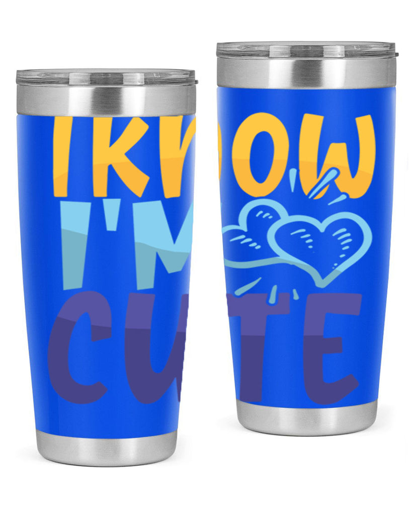 I Know Im Cute Style 249#- baby- tumbler