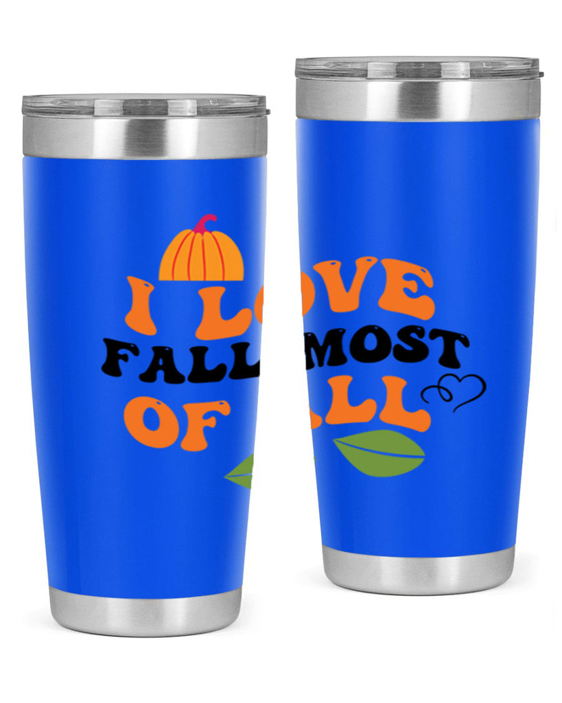 I Love Fall Most Of All 334#- fall- Tumbler