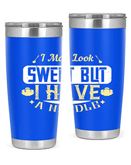 I May Look Sweet But I Have A Needle Style 31#- diabetes- Tumbler