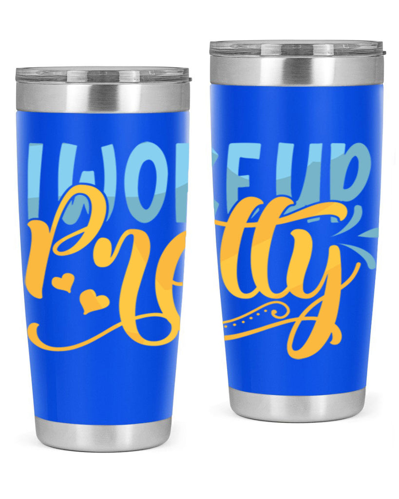 I Woke Up Pretty Style 245#- baby- tumbler