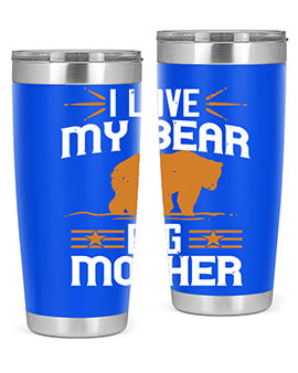 I love my big mother  bear 57#- Bears- Tumbler