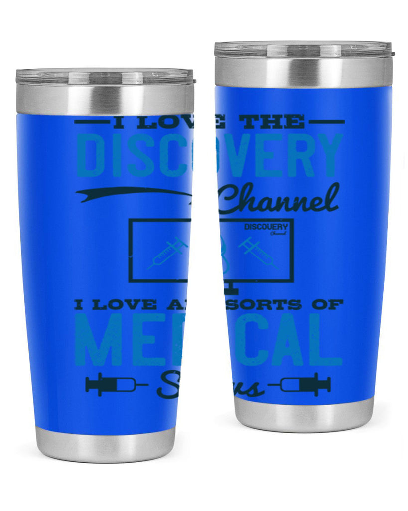 I love the Discovery Channel I love all sorts of medical shows Style 44#- medical- tumbler