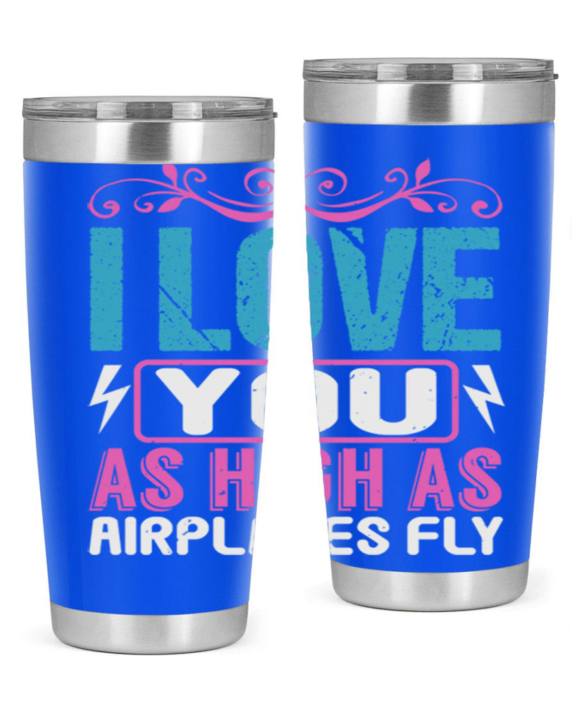 I love you as High as Airplanes Fly Style 229#- baby- tumbler