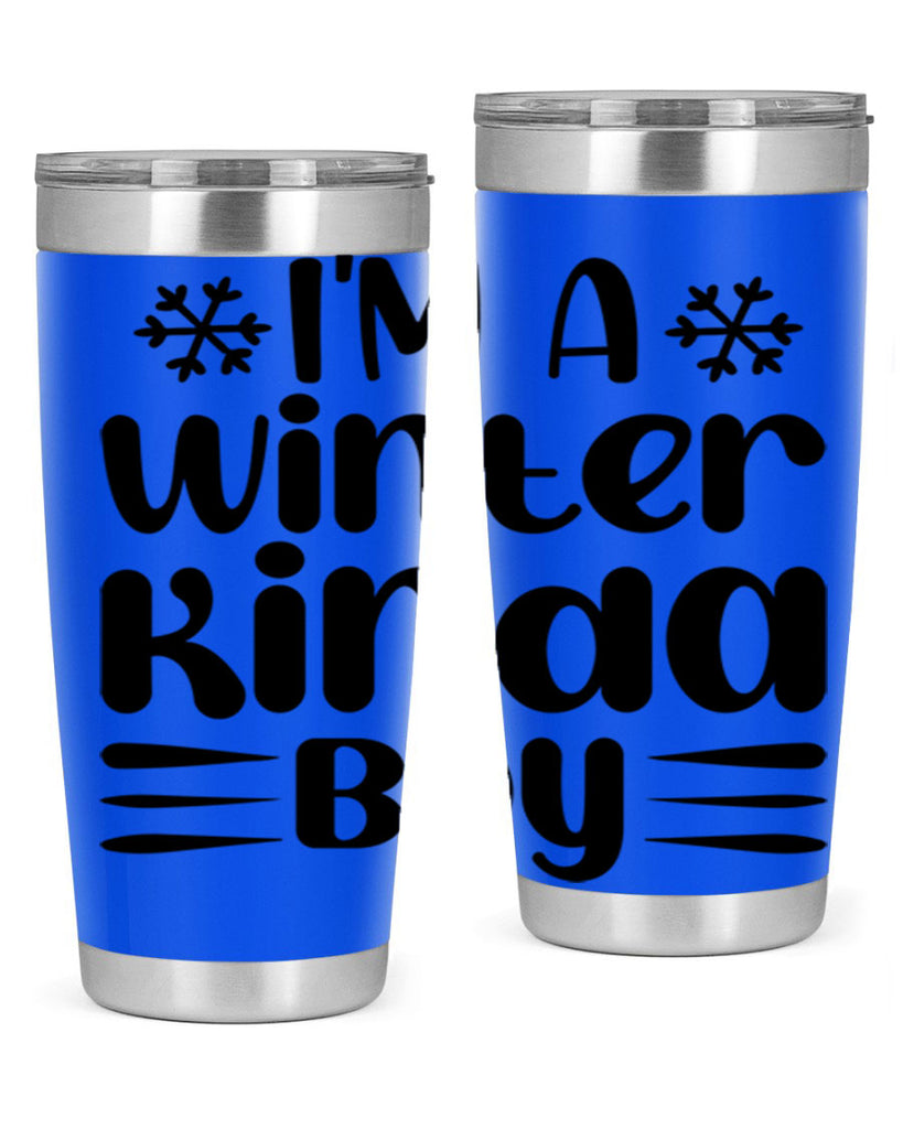 I m a Winter Kinda 244#- winter- Tumbler