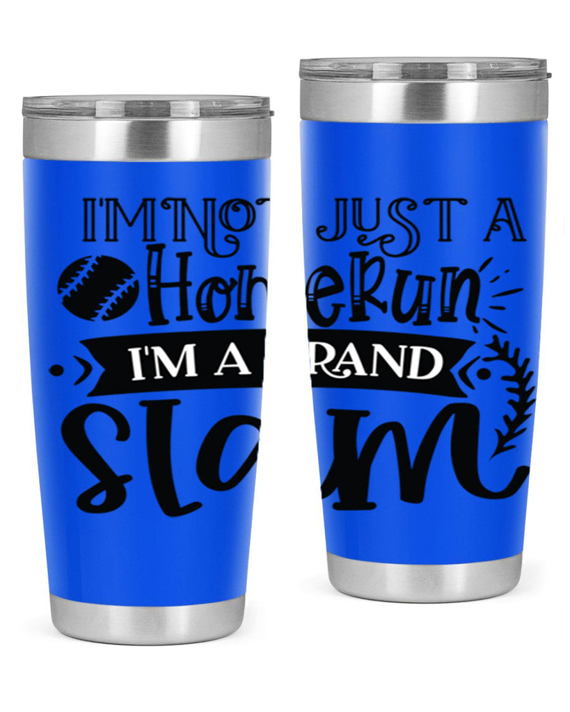 Im not Just a Homerun im a grand slam 2071#- baseball- Tumbler