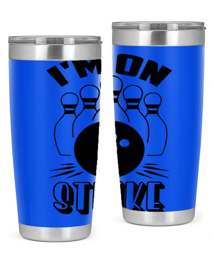 Im on strike 1059#- bowlig- Tumbler