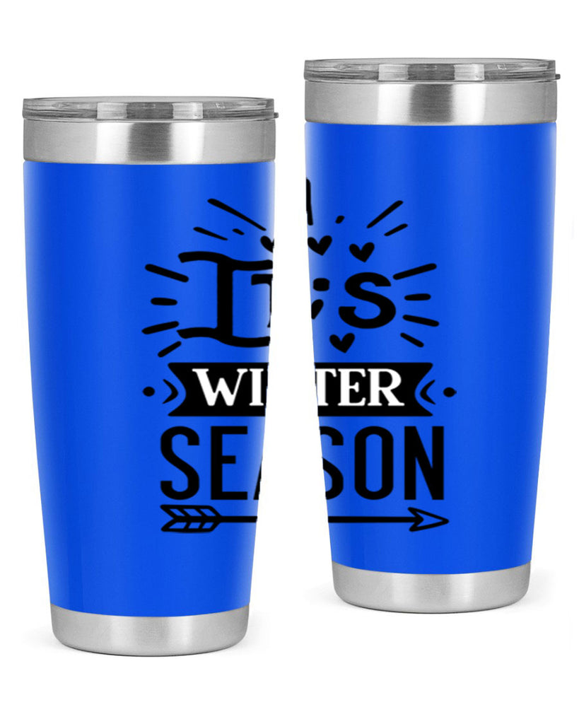 Its Winter Season 268#- winter- Tumbler