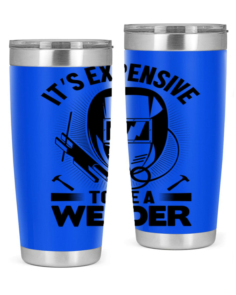 Its expensive Style 8#- welder- tumbler