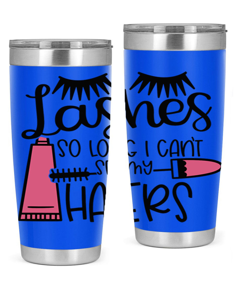 Lashes So Long I Cant See My Haters Style 65#- make up- Tumbler