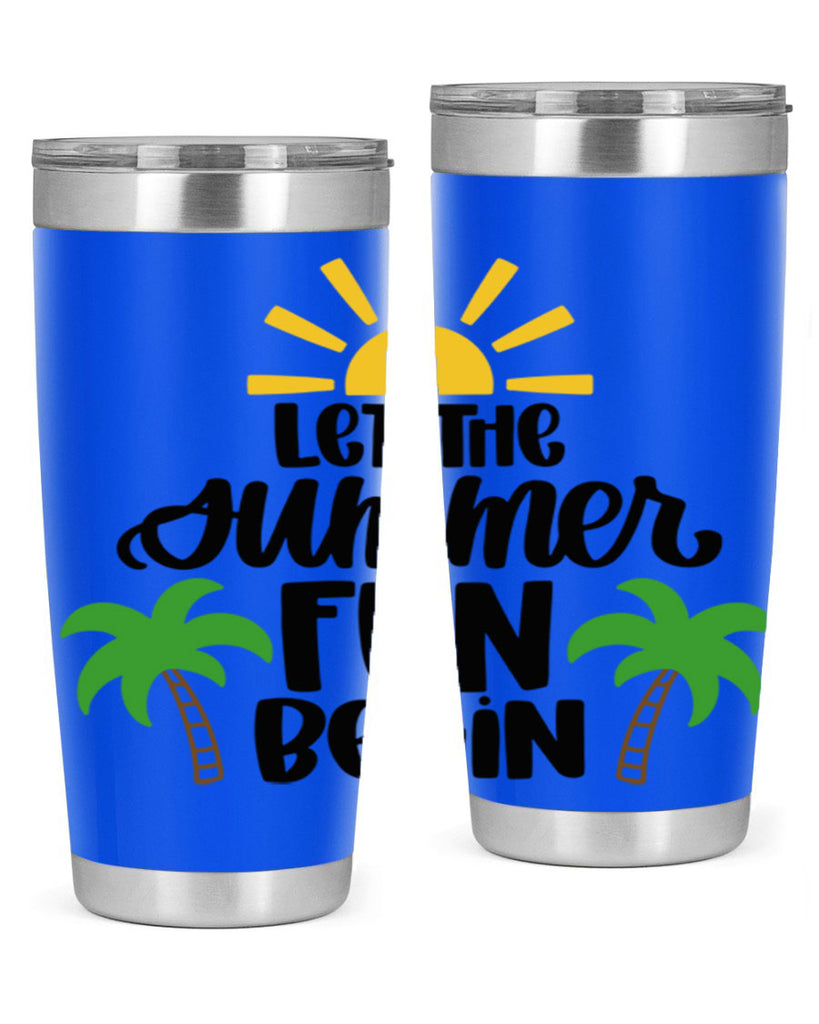 Let The Summer Fun Begin Style 35#- summer- Tumbler