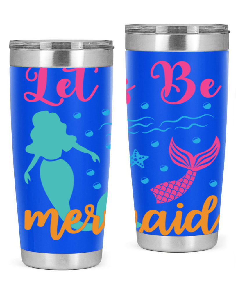 Lets Be Mermaids Design 301#- mermaid- Tumbler