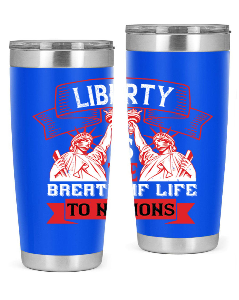 Liberty is the breath of life to nations Style 129#- Fourt Of July- Tumbler