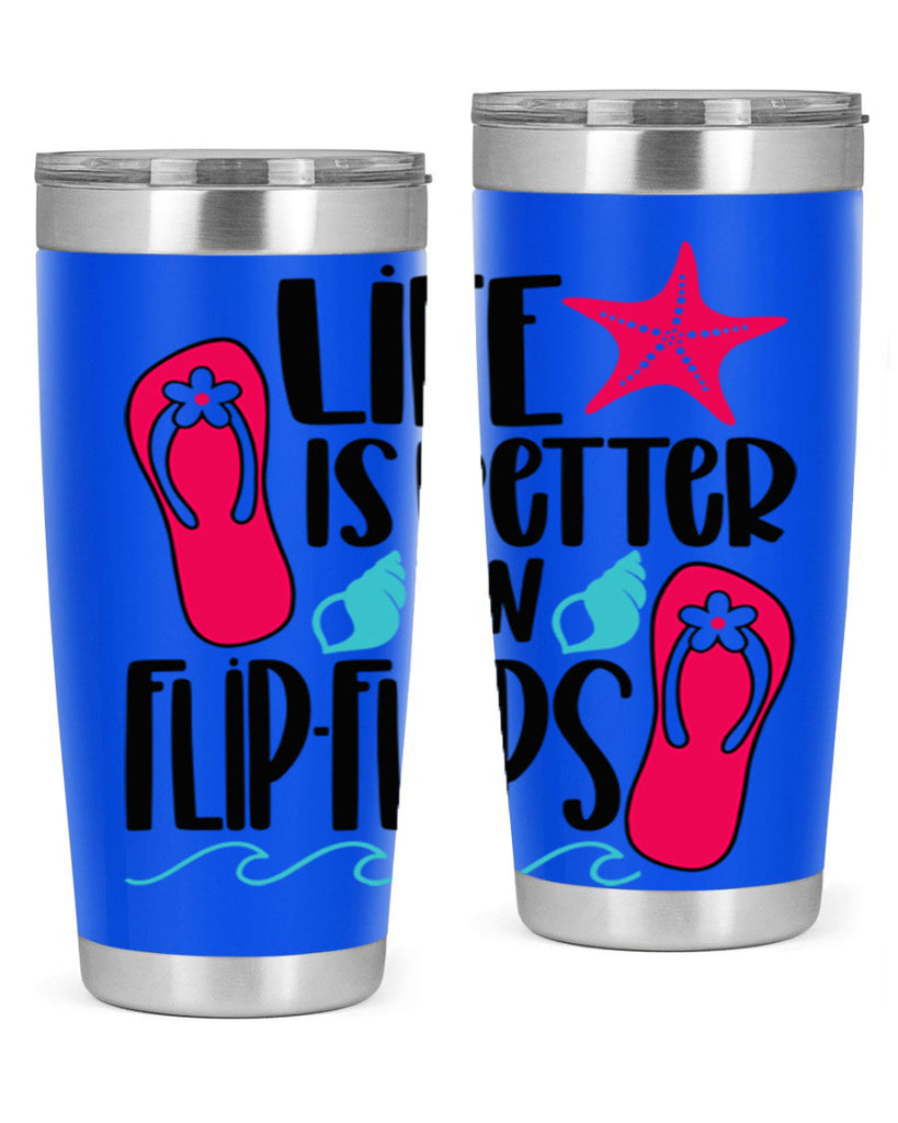 Life Is Better Is FlipFlops Style 31#- summer- Tumbler