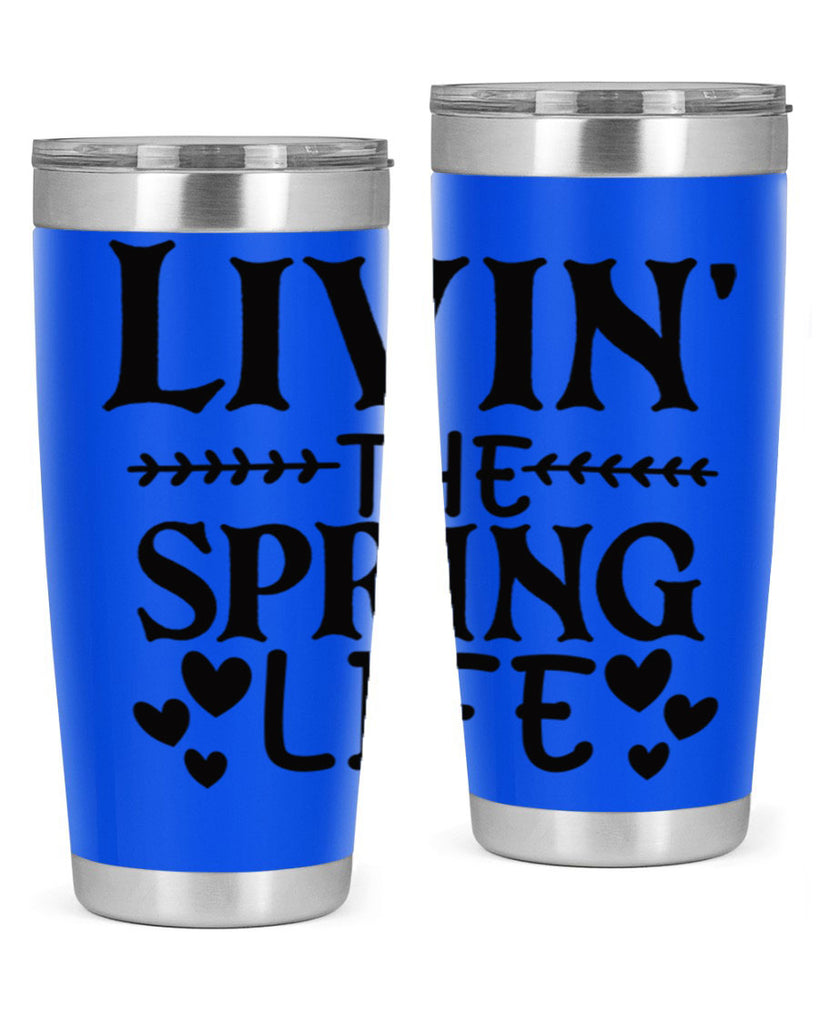 Livin' the spring life 5#- spring- Tumbler